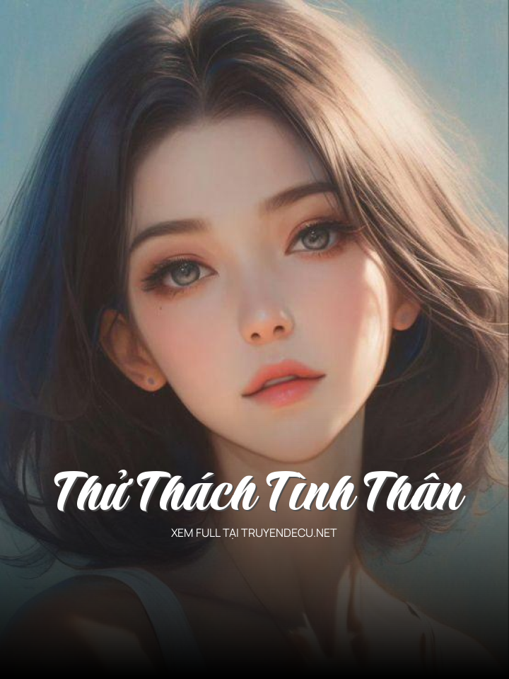 
                            Thử Thách Tình Thân