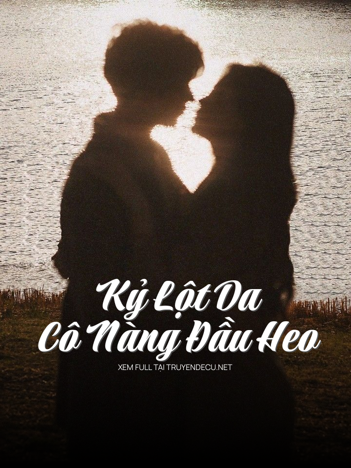 
                            Kỷ Lột Da Và Cô Nàng Đầu Heo