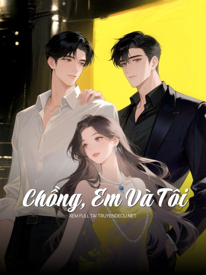
                            Chồng, Em Và Tôi