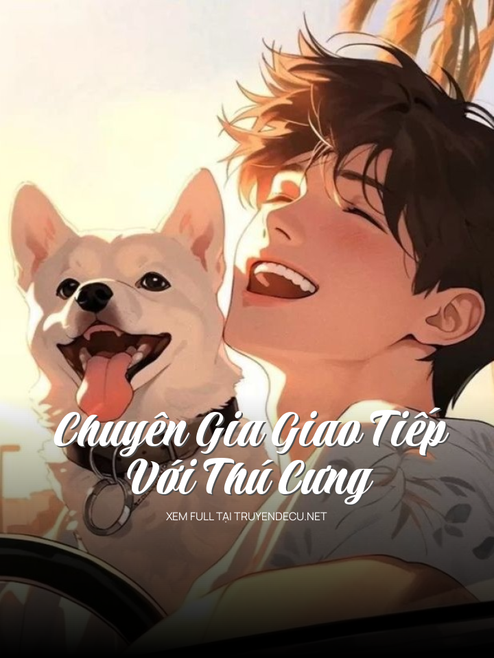 
                            Chuyên Gia Giao Tiếp Với Thú Cưng