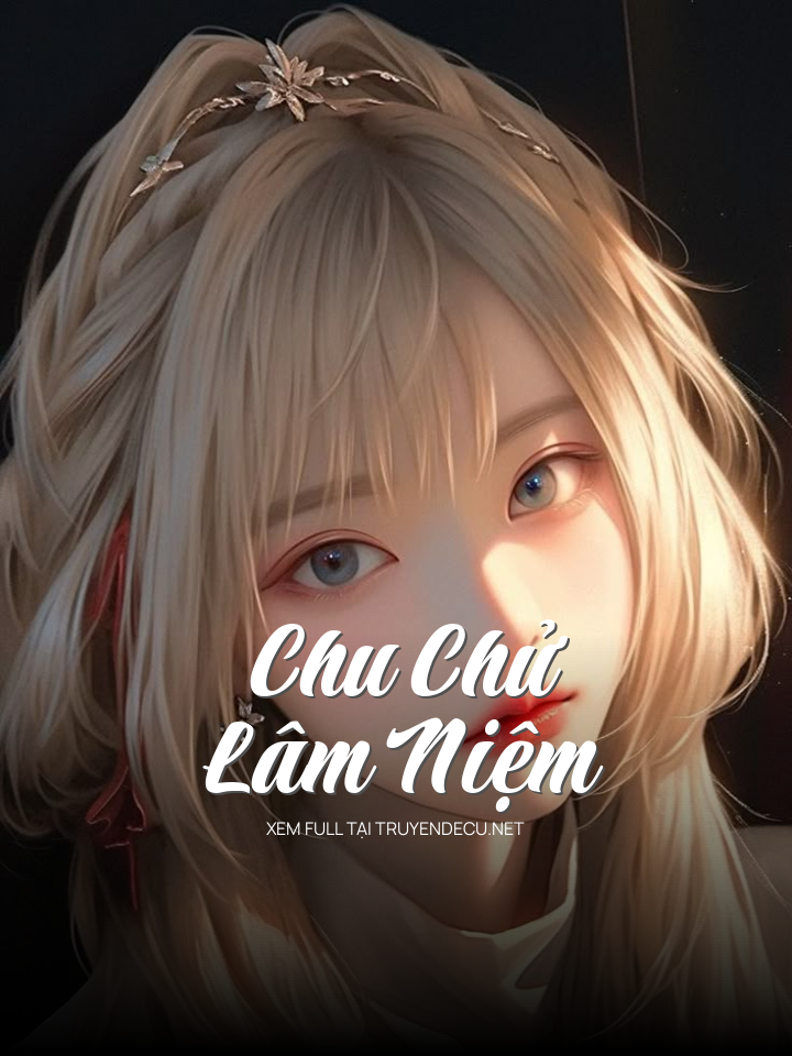 
                            Chu Chử - Lâm Niệm