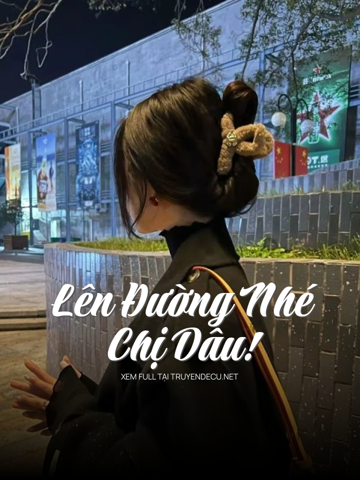 
                            Lên Đường Nhé, Chị Dâu!