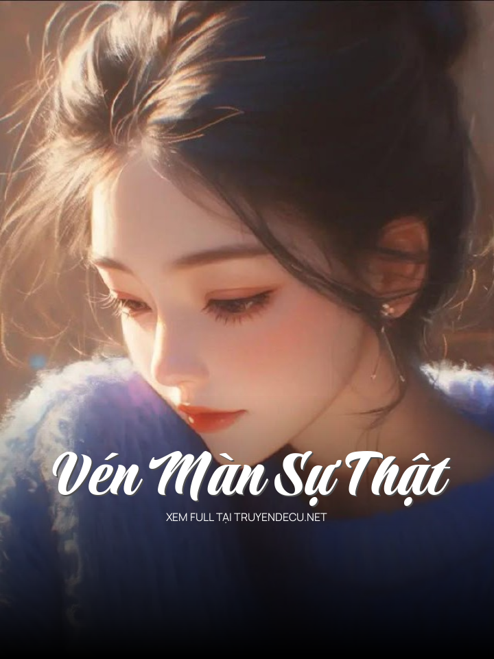 
                            Vén Màn Sự Thật