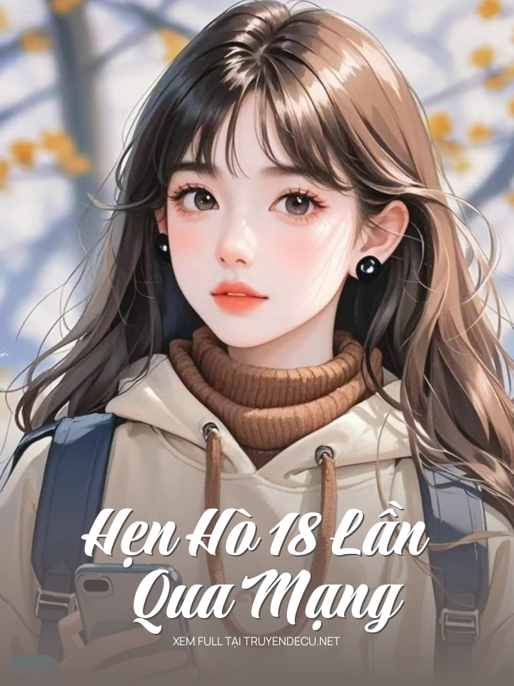 
                            Hẹn Hò 18 Lần Qua Mạng