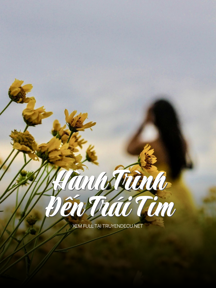 
                            Hành Trình Đến Trái Tim