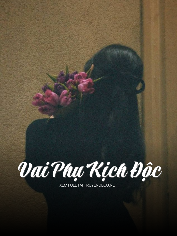 
                            Vai Phụ Kịch Độc