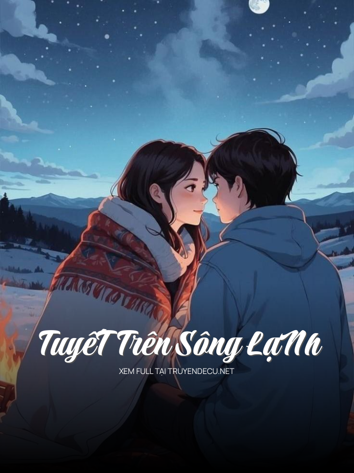 
                            TuyếT Trên Sông LạNh