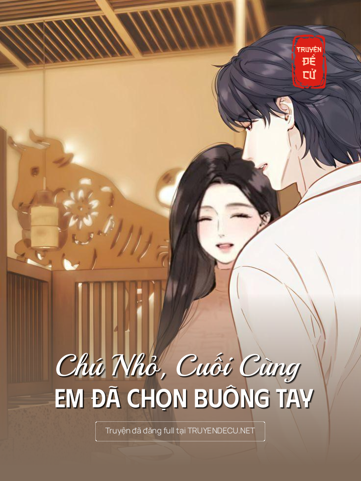
                            Chú Nhỏ, Cuối Cùng Em Đã Chọn Buông Tay