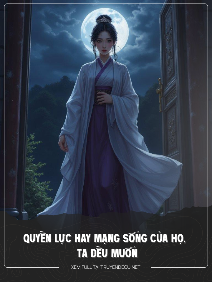 
                            Quyền Lực Hay Mạng Sống Của Họ, Ta Đều Muốn