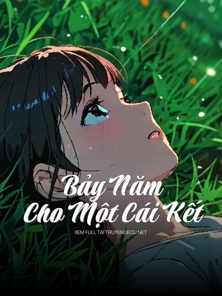 Bảy Năm Cho Một Cái Kết