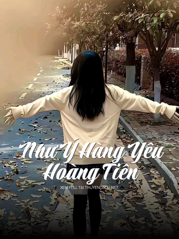 
                            Như Ý Hàng Yêu - Hoàng Tiên