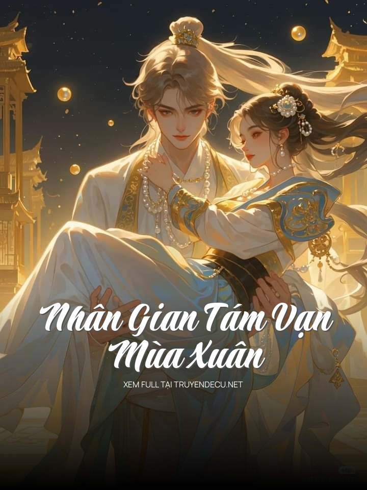 Nhân Gian Tám Vạn Mùa Xuân