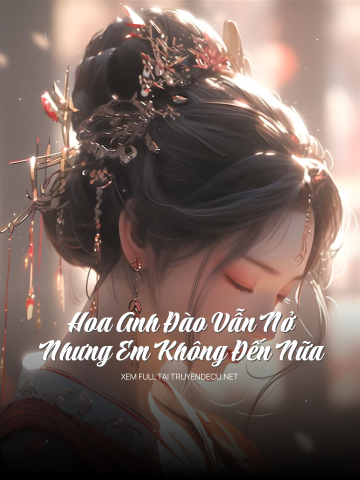 Hoa Anh Đào Vẫn Nở Nhưng Em Không Đến Nữa