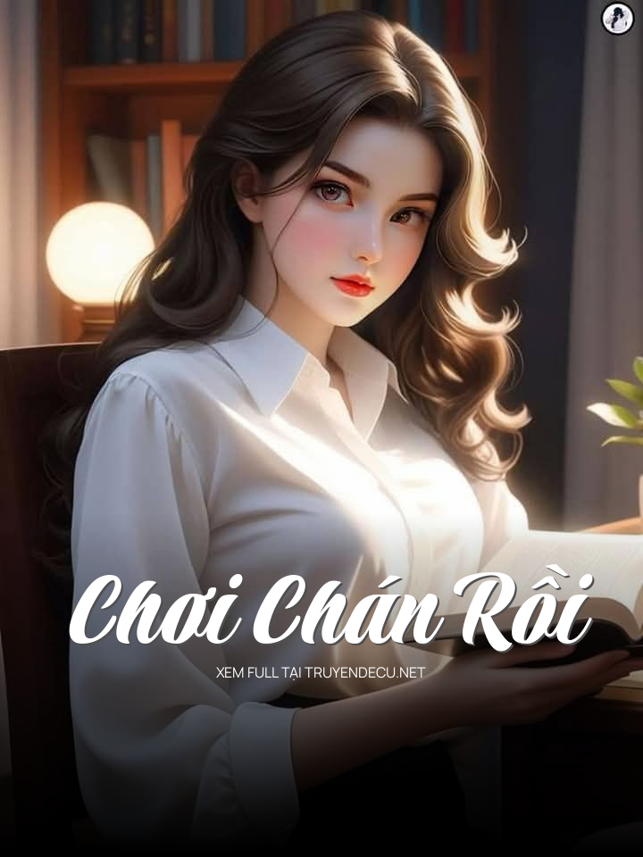 
                            Chơi Chán Rồi