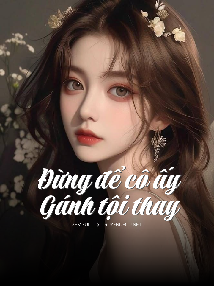Đừng Để Cô Ấy Gánh Tội Thay