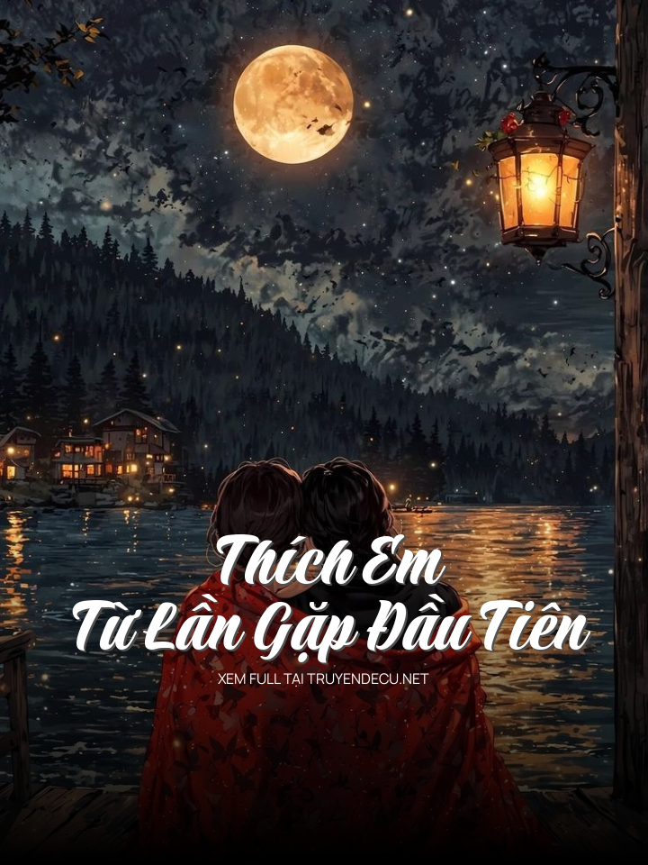 Thích Em Từ Lần Gặp Đầu Tiên
