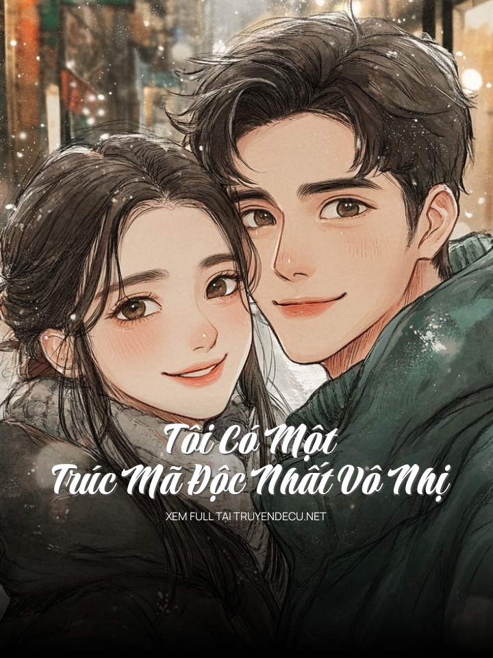 
                            Tôi Có Một Trúc Mã Độc Nhất Vô Nhị