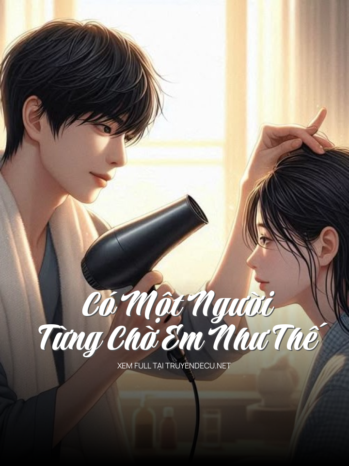 Có Một Người Từng Chờ Em Như Thế