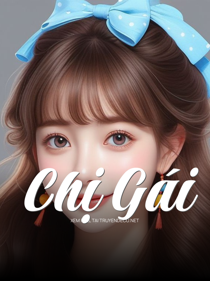 
                            Chị Gái
