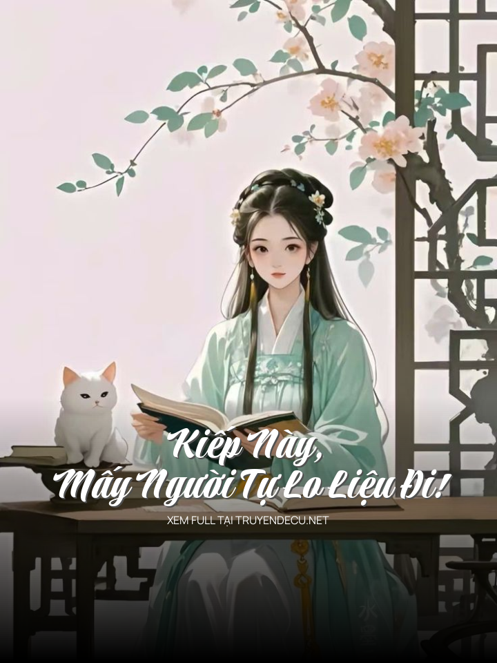
                            Kiếp Này, Mấy Người Tự Lo Liệu Đi!