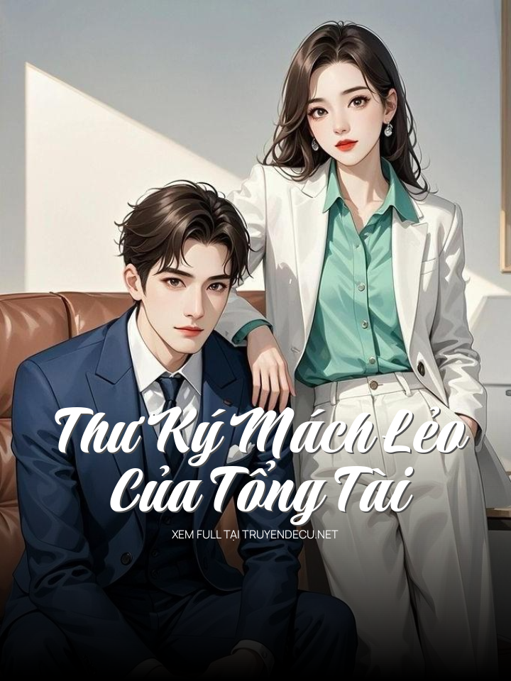 
                            Thư Ký Mách Lẻo Của Tổng Tài