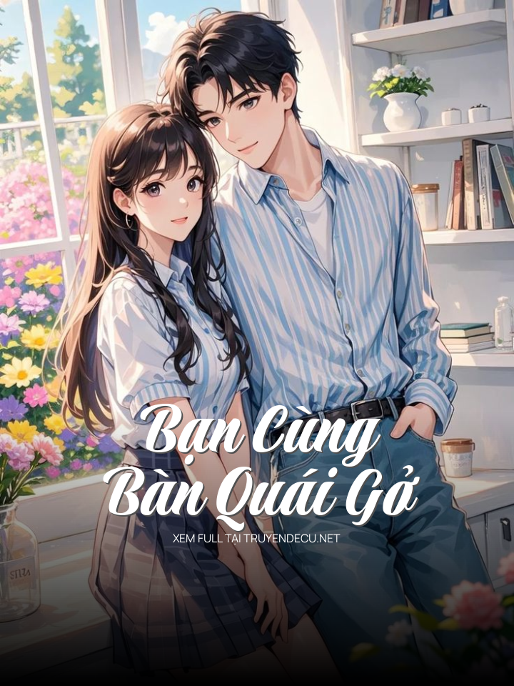 Bạn Cùng Bàn Quái Gở