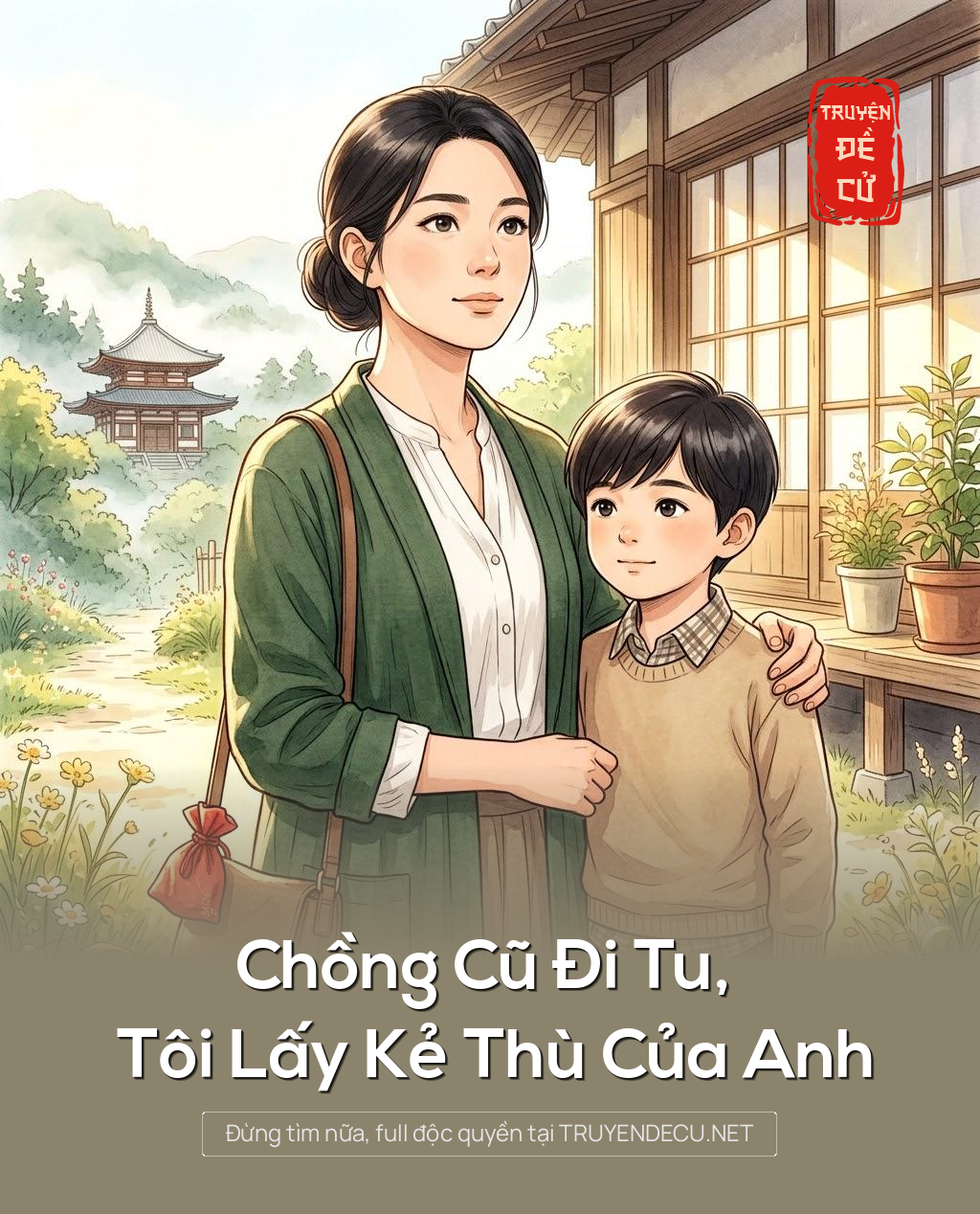 
                            Chồng Cũ Đi Tu, Tôi Lấy Kẻ Thù Của Anh