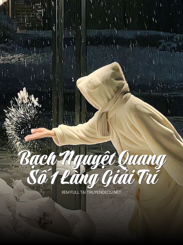 Bạch Nguyệt Quang Số 1 Làng Giải Trí