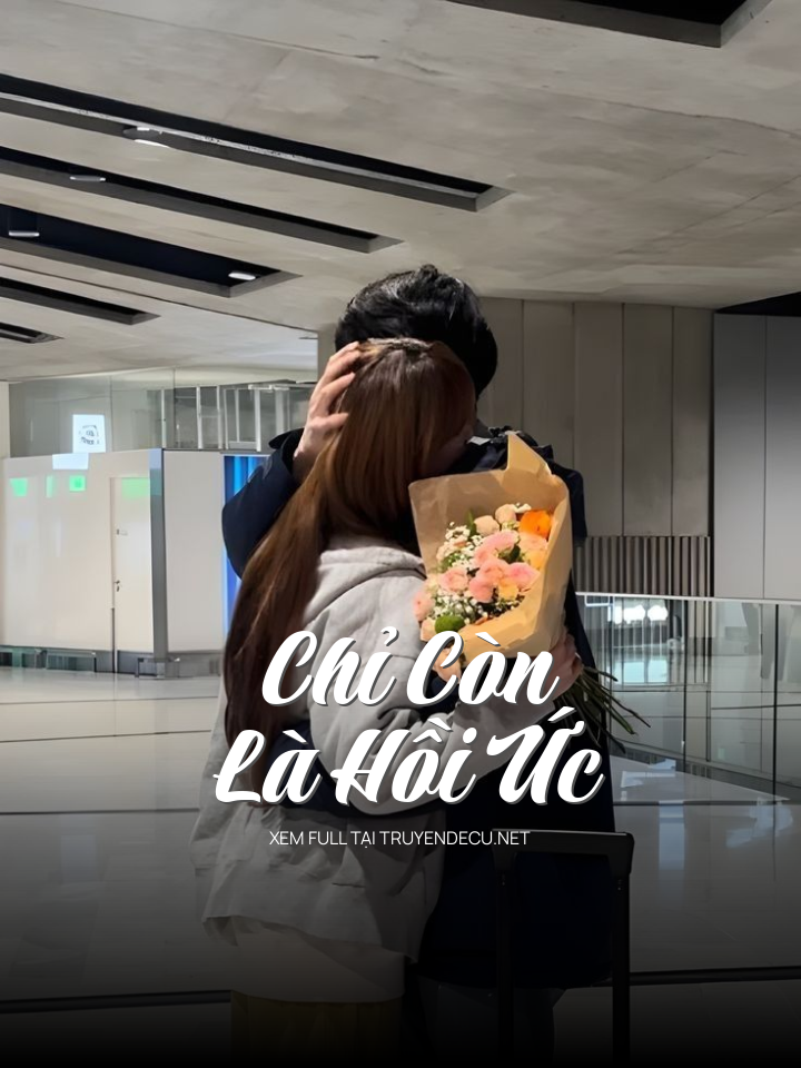 
                            Chỉ Còn Là Hồi Ức