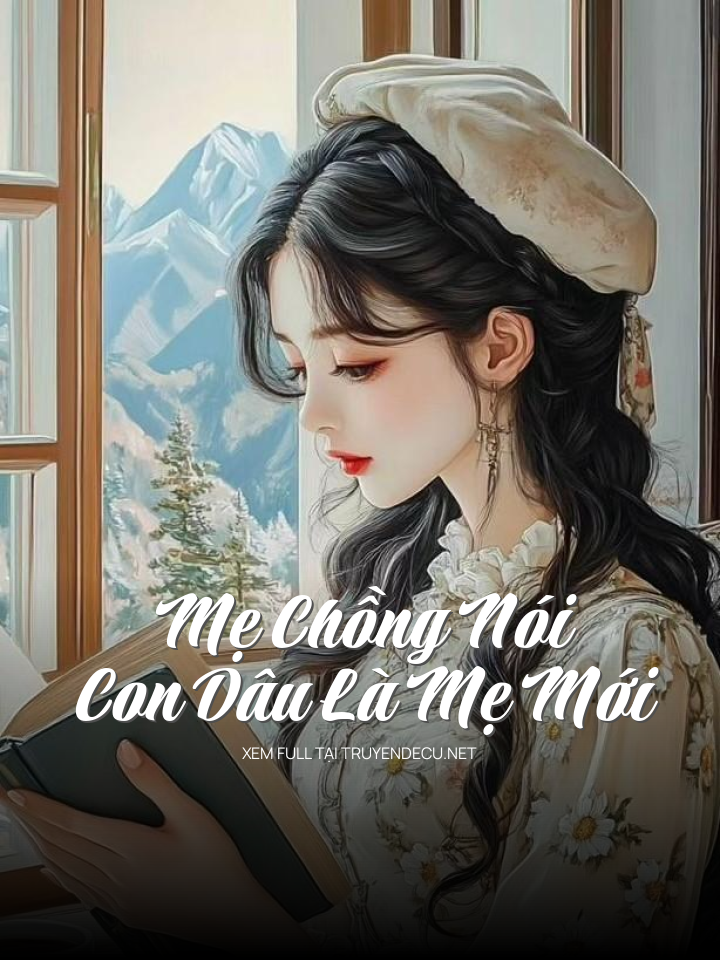 
                            Mẹ Chồng Nói Con Dâu Là Mẹ Mới