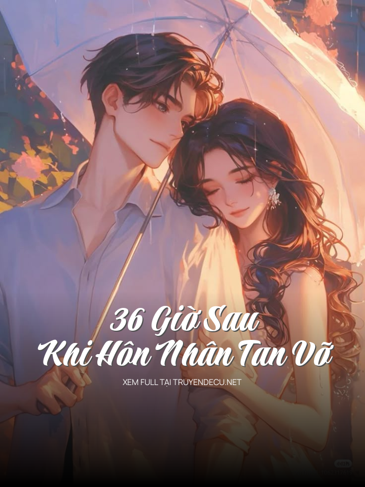 
                            36 Giờ Sau Khi Hôn Nhân Tan Vỡ