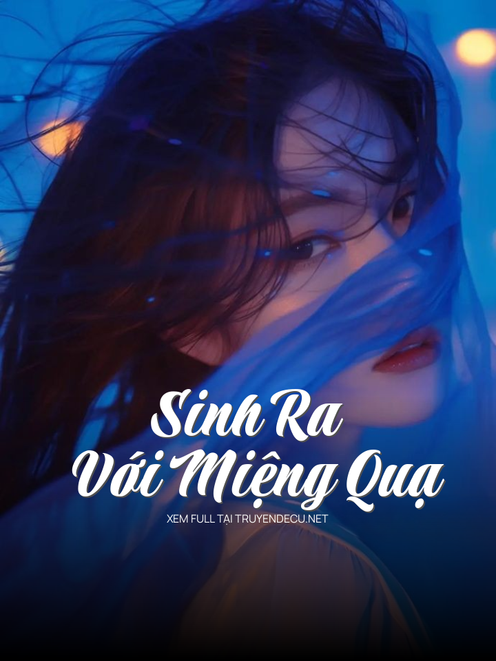 
                            Sinh Ra Với Miệng Quạ