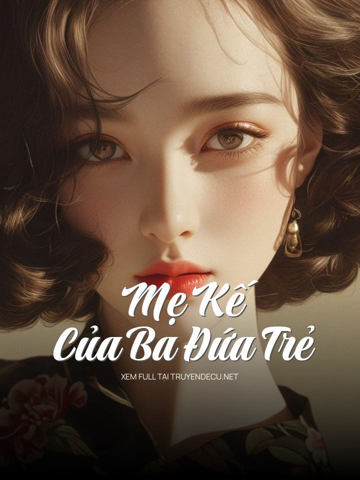 
                            Mẹ Kế Của Ba Đứa Trẻ