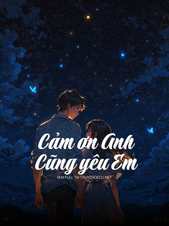 
                            Cảm Ơn Anh Cũng Yêu Em