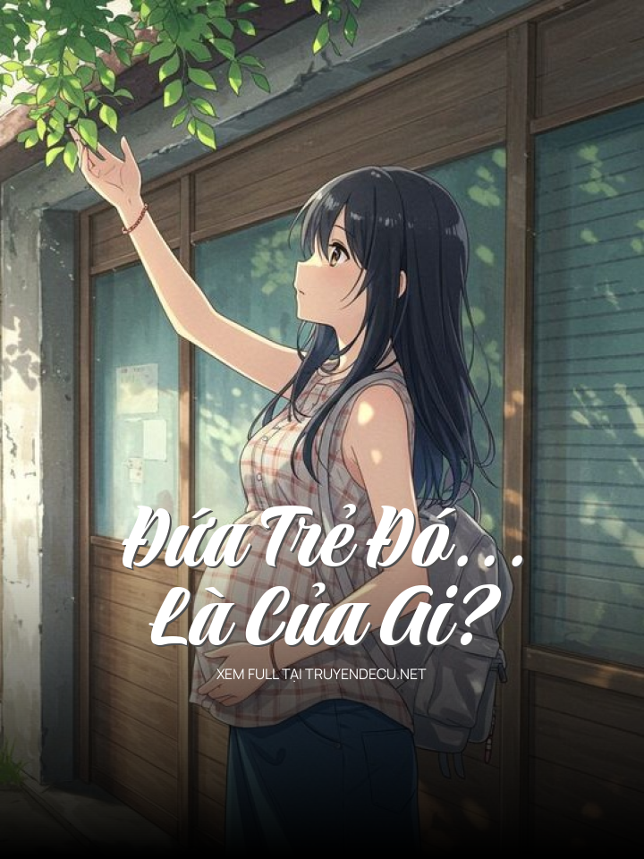 Đứa Trẻ Đó… Là Của Ai?