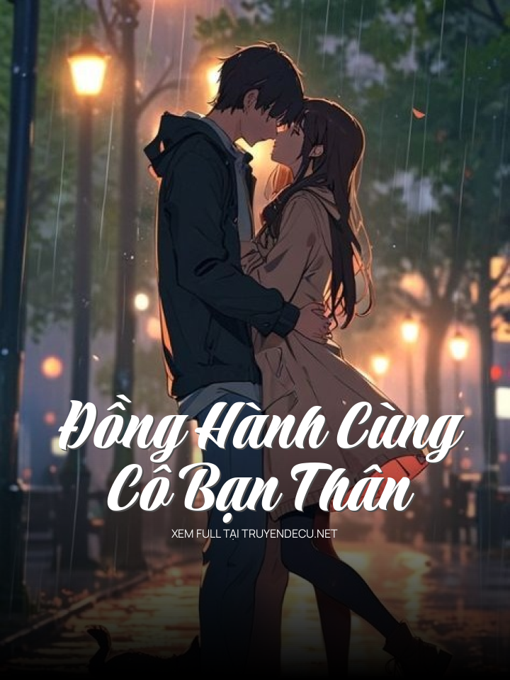 
                            Đồng Hành Cùng Cô Bạn Thân