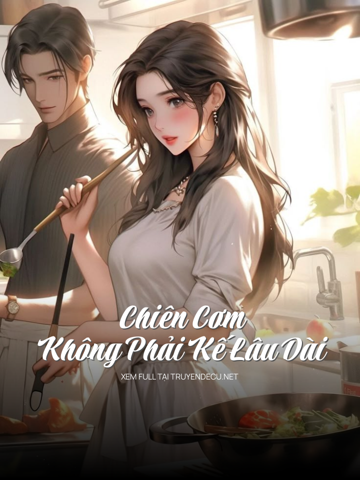 Chiên Cơm Không Phải Kế Lâu Dài