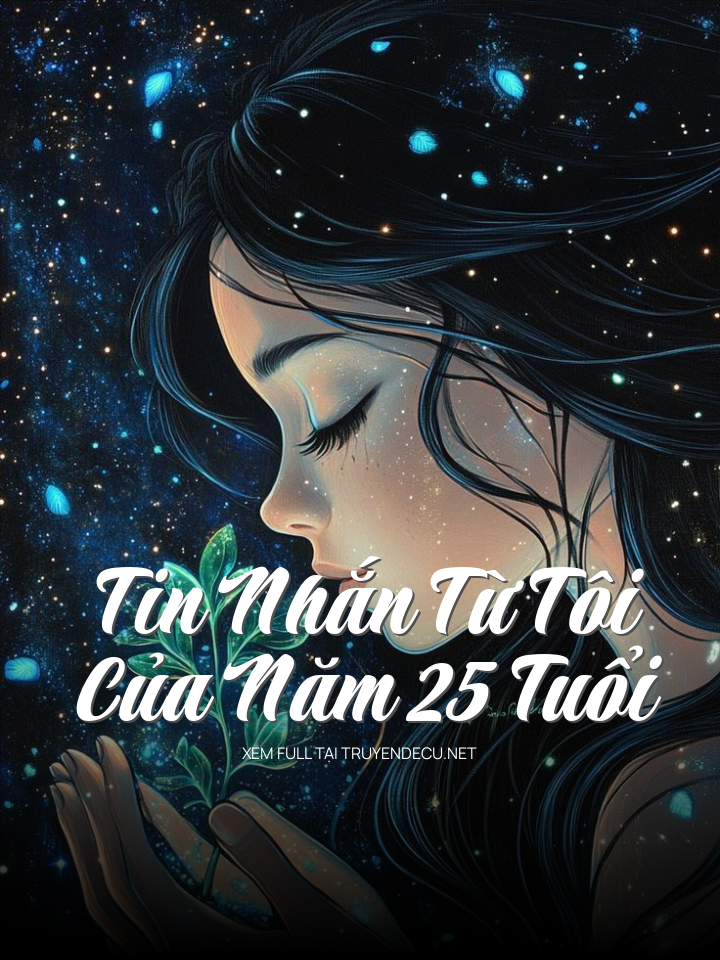Tin Nhắn Từ Tôi Của Năm 25 Tuổi