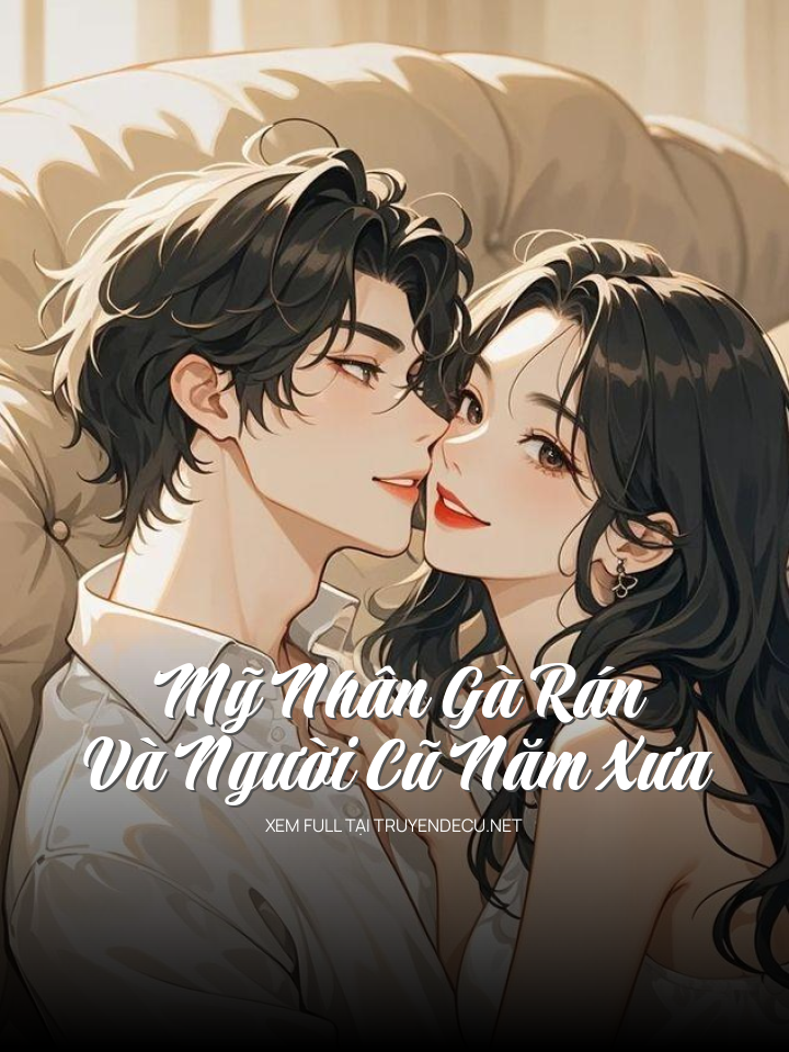 Mỹ Nhân Gà Rán Và Người Cũ Năm Xưa