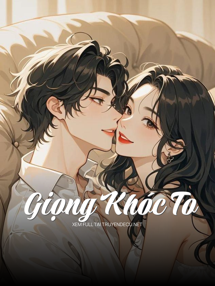 
                            Giọng Khóc To
