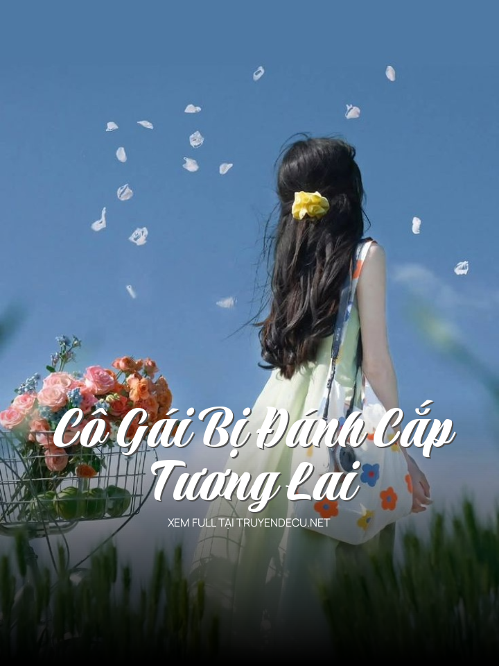 
                            Cô Gái Bị Đánh Cắp Tương Lai