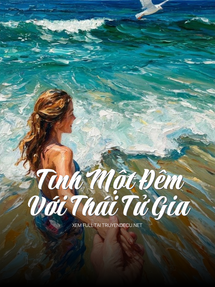 
                            Tình Một Đêm Với Thái Tử Gia
