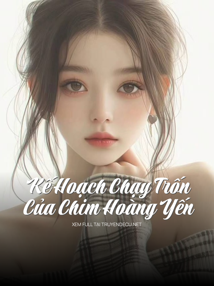 Kế Hoạch Chạy Trốn Của Chim Hoàng Yến