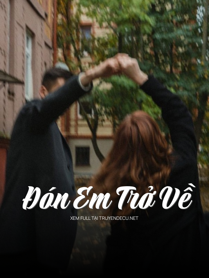 
                            Đón Em Trở Về