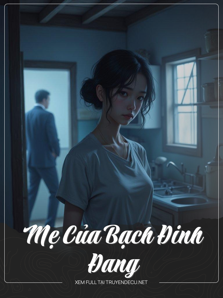 
                            Mẹ Của Bạch Đinh Đang