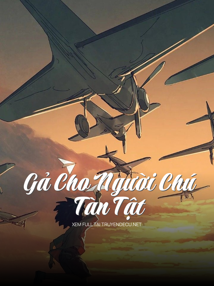
                            Gả Cho Người Chú Tàn Tật