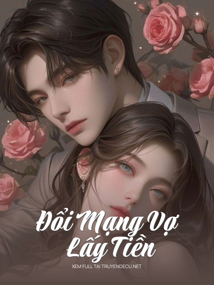 
                            Đổi Mạng Vợ Lấy Tiền