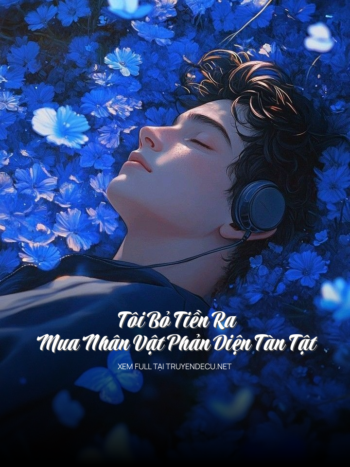 Tôi Bỏ Tiền Ra Mua Nhân Vật Phản Diện Tàn Tật