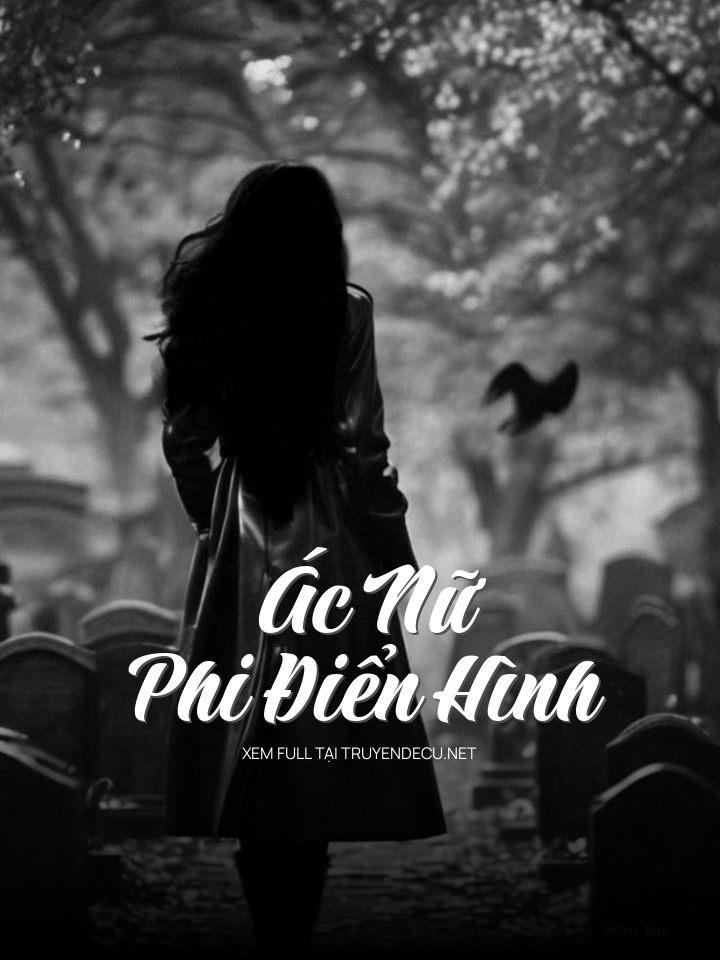 Ác Nữ Phi Điển Hình
