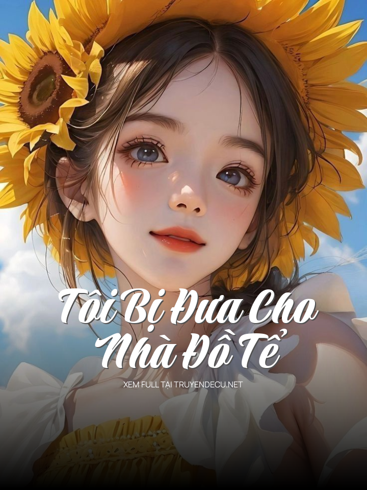 Tôi Bị Đưa Cho Nhà Đồ Tể